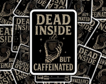 Dead Inside But Caffeinated Sticker – Goth Skeleton Hand Vinyl Sticker