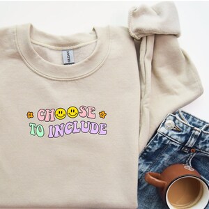 Choose to Include Crewneck Sweatshirt | Mental Health Sweatshirt SLP Special Education Teacher Gifts Diversity and Inclusion SPED RBT bcba