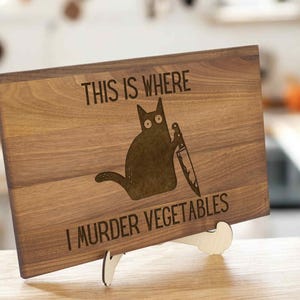 Funny 'This is where I murder vegetables' Engraved Cutting Board Personalized Hilarious Gift for Cat Lovers Kitchen Decor Gifts for Birthday