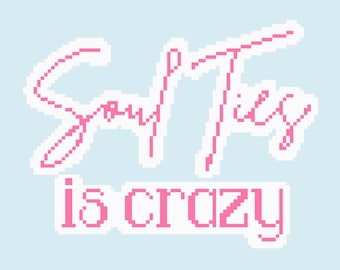 Soul Ties is Crazy - Digital Needlepoint Chart