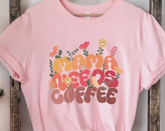Mama braucht Kaffee Shirt, Mama braucht Kaffee T-Shirt, Kaffee Liebhaber Mutter Geschenk, Koffein Mama T-Shirt, Muttertag Shirt, Kaffee Mama Shirts, Mutter Geschenk