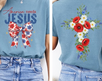 Comfort Colors America Needs Jesus Shirt, Christian Floral Cross Patriotic T-Shirt, Christian 4th July Tee Shirt, Religious 4th July Shirt
