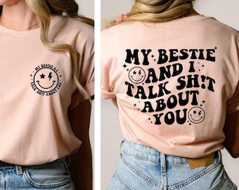 Mi Bestie y yo hablamos mierda de ti camiseta, camisa divertida de Bestie, camisa sarcástica de mejor amigo, camisa de amigo a juego, camisa de cuss divertida para mujeres