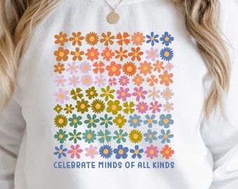 Floral Celebrate Minds Of All Kinds Sweatshirt, Autismus Bewusstsein Pullover, Neurovielfalt Hoodie, Schneller Lehrer Shirt, spezielle Bildung Tee