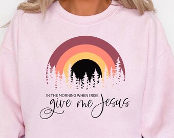 Sudadera "Por la mañana, al levantarme, me vuelvo hacia Jesús", suéter "Vuelve hacia Jesús", camiseta cristiana, camiseta religiosa, sudadera con capucha cristiana de Jesús