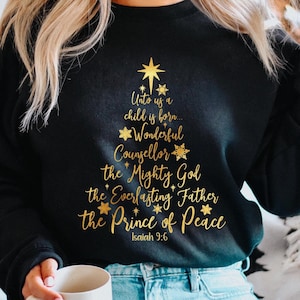 For Unto Us A Child Is Born Sweatshirt, Jesus Lover Birth Sweater, Christian Hoodie, Gold Christmas Tree Gift, Isaiah 9:6 Christmas Shirt