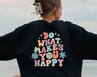 Haz lo que te hace feliz sudadera con capucha, sudadera con citas motivacionales, camisa inspiradora Happy Daisy, sudadera con capucha sonriente estética, linda sudadera con capucha trasera