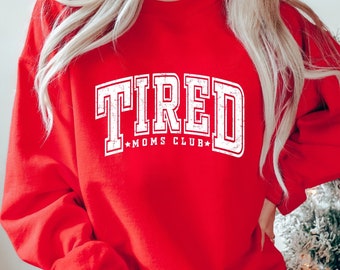 Tired Moms Club Sweatshirt, Tired Mama Hoodie, Moms Club Sweater, New Mom Gift, Trendy Mama Sweatshirt, Gifts For Mama, Mothers Day Sweater