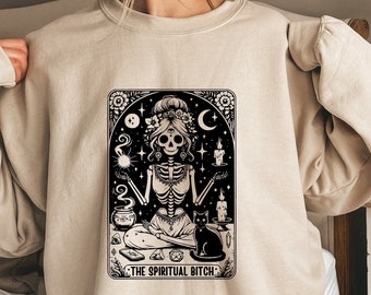 The Spiritual Bitch Tarot Card Sweatshirt, Funny Tarot Card Sweater, Spiritual Witch Hoodie, Woman Skeleton Tarot Shirt, Funny Witch Sweater