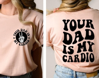 Tu papá es mi camisa cardiovascular, sarcasmo divertido humor adulto mamá camisa, camiseta de mamá divertida, camisa de moda de papá, camisa divertida de las mujeres, regalos de mamá de moda