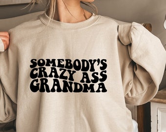 La sudadera de la abuela del culo loco de alguien, el suéter de la abuela del culo loco, el regalo para la abuela, las camisas de la abuela, la sudadera con capucha divertida de la abuela, el regalo del Día de las Madres