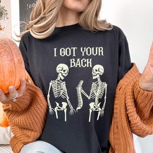 Comfort Colors® I Got Your Back Shirt, Skeletons Halloween Shirt, Skeleton Quote Halloween Shirt, Sarcastic Halloween Shirt, Funny Skeletons