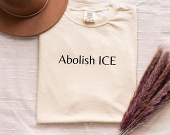Comfort Colors® Abolish Ice Shirt, ICE Protest T-Shirt, Abolish ICE T-Shirt, Activist Protest Shirt, No Human Illegal Tee, Immigrants Shirts