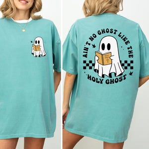 Comfort Colors® Ain’t No Ghost Like The Holy Ghost Shirt, Funny Christian Halloween Tee, Bible Verse Ghost Shirt, Holy Spirit Ghost Tee