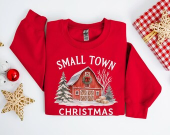 Small Town Christmas Sweatshirt, Christmas Shirt, Country Christmas Shirt, Christmas Sweater, Holiday Gifts, Farmer Christmas Hoodie