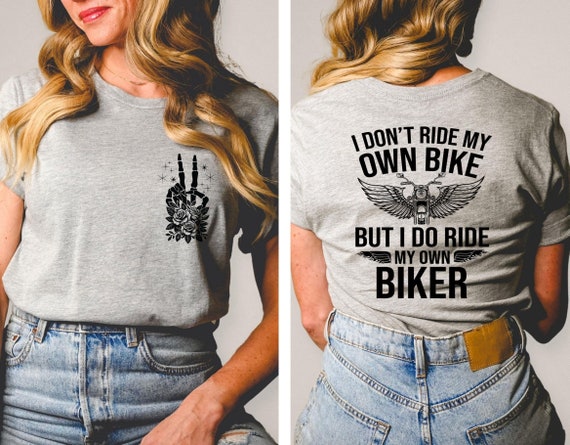 Womens I Don't Ride My Own Bike But I Do Ride My Own Biker Shirt Womens I Don't Ride My Own Bike But I Do Ride My Own Biker Shirt