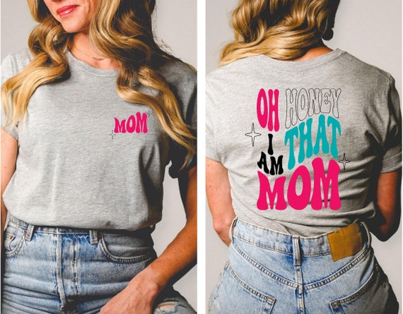 Oh Honey I Am That Mom Shirt, Honey Mom Vibe Shirt, Mother's Day T-Shirt, Cool Mother Shirt, Moms Club Tee, Mother Vibes Shirt, Mom Era Tee