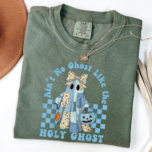 Comfort Colors® Ain’t No Ghost Like The Holy Ghost Shirt, Funny Christian Halloween Tee, Bible Verse Ghost Shirt, Holy Spirit Ghost Tee