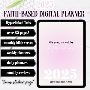 May include: A digital planner for 2025 with a pink and white gradient background. The text "this year, we walk by faith" is written in white script. The planner includes hyperlinked tabs, over 85 pages, monthly bible verses, weekly and daily planners, monthly reviews, and a bonus sticker page.