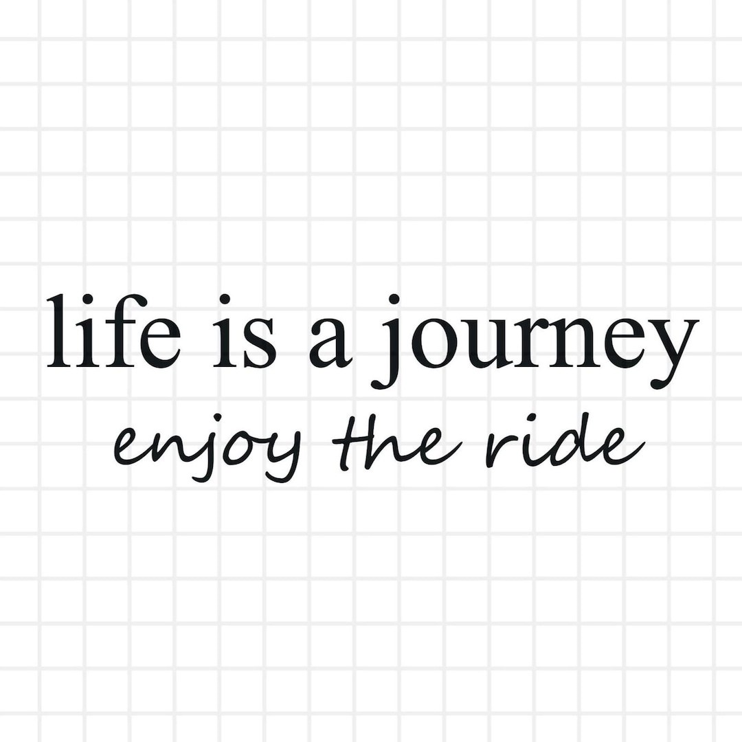 Life is A Journey Enjoy the Ride SVG | Adventure | Inspirational Quote ...