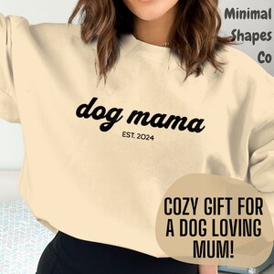 Dog Mama Sweatshirt, Dog Lover Gift, Dog Mum Sweater, Dog Owner Apparel, Mothers Day Gift, Gift for Dog Owner, Dog Mom Sweater, Mom Shirt