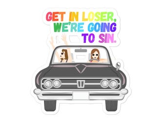 Get in loser were going to sin sticker