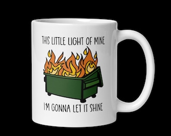 Dumpster Fire Coffee Mug: Let Your Light Shine | Funny Ceramic Mug for Coffee Lovers | Sarcastic Quote Cup | Unique Gift Idea
