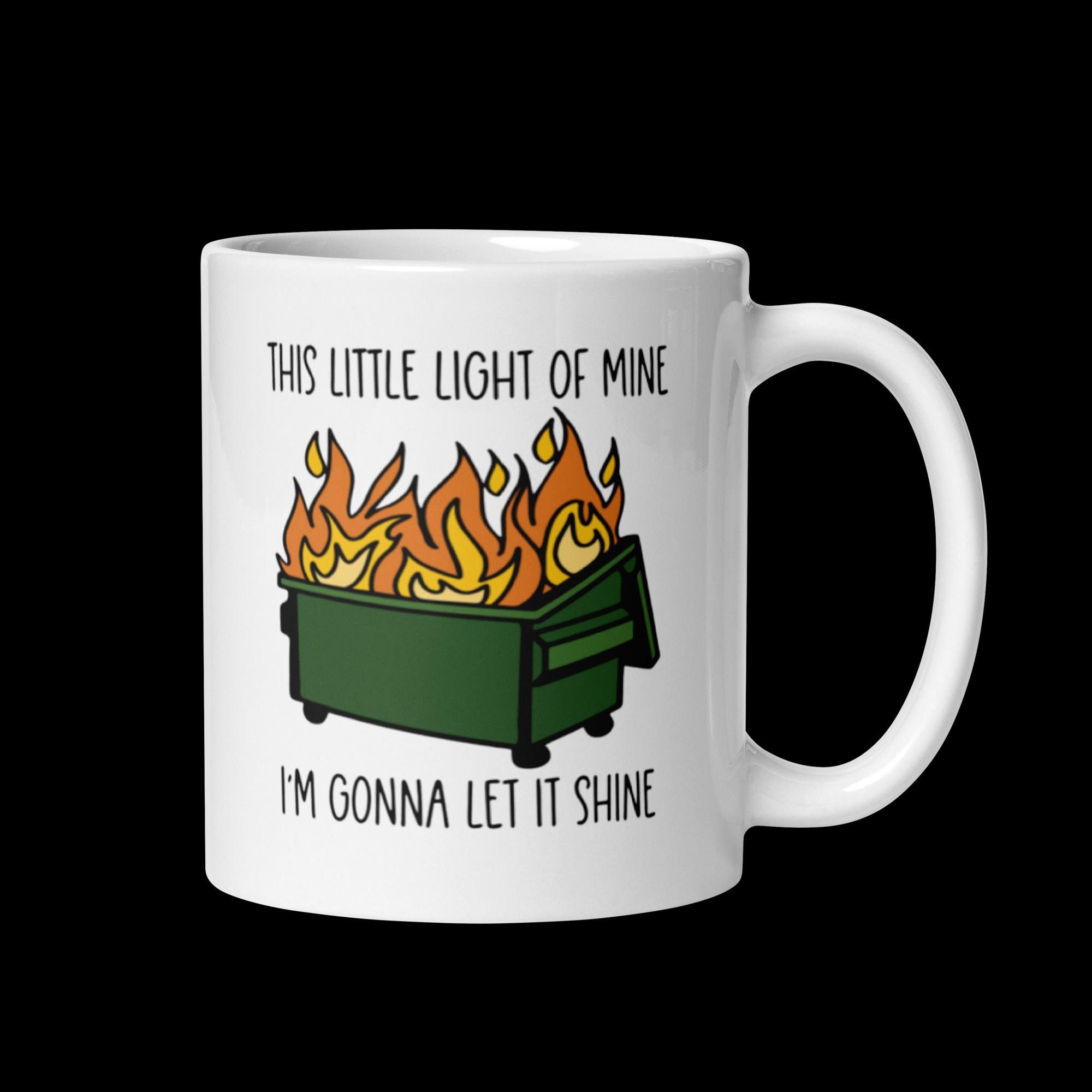 Dumpster Fire Coffee Mug, This Little Light of Mine I'm Gonna Let it 11 oz. Standard White Mug