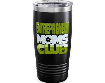 MOMS CLUB TUMBLER - Entrepreneur Moms Club Tumbler, 20oz Ringneck Tumbler, Cup Tumbler, Tumbler for Gift, Boss Mom Tumbler, Tumbler for Mom