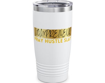 STAINLESS STELL TUMBLER - Mompreneur Pray Hustle Slay Tumbler, Ringneck Tumbler 20oz, Coffee Tumbler, Classy Tumbler, Tumbler for Mom Gift