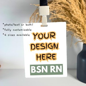 Custom Badge Buddy 4 sizes- Your Design Here Nursing Badge Card Blank | Healthcare Badge Tag Medical Vertical | Acrylic xray tech lab rn lpn