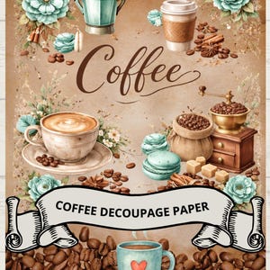 May include: Decoupage paper featuring a coffee theme. The design includes a coffee cup, coffee beans, a coffee grinder, and the word "Coffee" in a decorative script. The paper also features floral accents and a banner that reads "COFFEE DECOUPAGE PAPER."