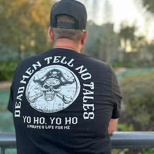 Dead Men Tell No Tales, Pirates Of The Caribbean T-Shirt, Subtle Disney, Disneyland, Disney Shirt, Disney Dad A Pirate Life For Me Tee