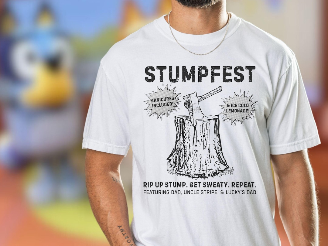 Bluey Stumpfest Dad Shirt, Comfort Colors Tee - Etsy