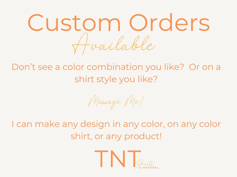 Puede incluir: Texto sobre un fondo blanco que dice "Pedidos personalizados disponibles". Debajo del texto hay un mensaje que dice "&iquest;No ves una combinaci&oacute;n de colores que te guste? &iquest;O un estilo de camisa que te guste? &iexcl;Escr&iacute;beme! Puedo hacer cualquier dise&ntilde;o en cualquier color, en cualquier camisa o en cualquier producto!" El texto est&aacute; en color melocot&oacute;n. Debajo del mensaje est&aacute; el texto "TNT Camisas & Ropa" en color melocot&oacute;n.