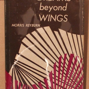 Dreams Beyond Wings Morris Reyburn PODPISANE Pierwsze wydanie Pierwsze wydanie Twarda oprawa z obwolutą 1970 Rzadki kolekcjonerski tomik poezji