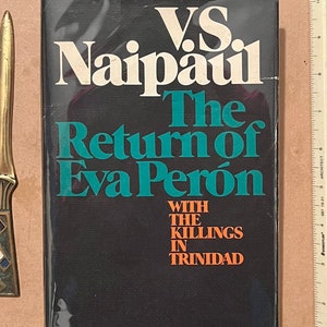 VS Naipaul The Return Of Eva Peron First Edition First Printing Hardcover Dust Jacket with Price Collection of Essays by Nobel Prize-winner