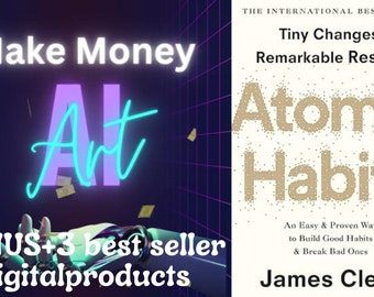 Make Money with AI' Bundle + 'Atomic Habits' , 98% Success Rate! Change Your Life Today! + bonus +3 bestseller digital product to resell!