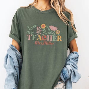 Custom Teacher Shirt,Personalized Floral Teacher Name Tee,Teacher Appreciation Gift,Teacher Team Shirts,Back to School comfort colors Tshirt