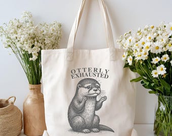 Otter Tote bag, Otterly Exhausted Tote Bag,Cute Canvas Bag for Marine life Lovers,Gift for Moms, Reusable Shopping Bag,gift for Otter lovers