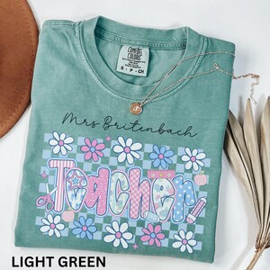 Custom Teacher Shirt,Personalized Floral Teacher Name Tee,Teacher Appreciation Gift,Teacher Team Shirts,Back to School comfort colors Tshirt