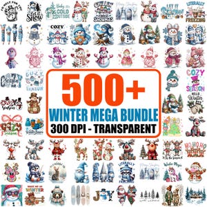 May include: A collection of winter-themed graphics, including snowmen, reindeer, and winter phrases. The image features a large text overlay that reads "500+ WINTER MEGA BUNDLE 300 DPI - TRANSPARENT". The graphics are colorful and suitable for various winter projects.
