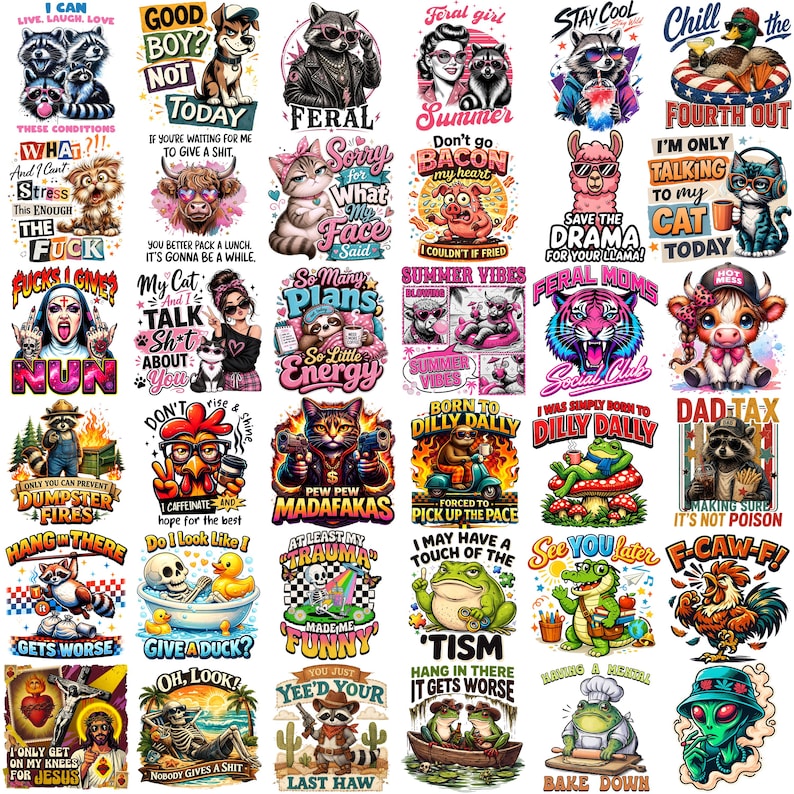 May include: A collection of thirty colorful graphic designs featuring various animals, skeletons, and characters with humorous text. The illustrations include raccoons, cats, frogs, and cows in vibrant styles, each paired with witty phrases and slogans.