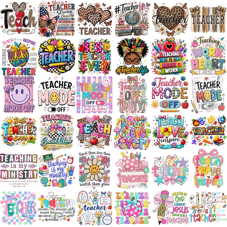 May include: A collection of colorful teacher-themed designs. Each design features text such as "Teach", "Teacher", and inspirational quotes. The images include apples, pencils, hearts, and other school-related elements. The designs are suitable for various teacher-related products.