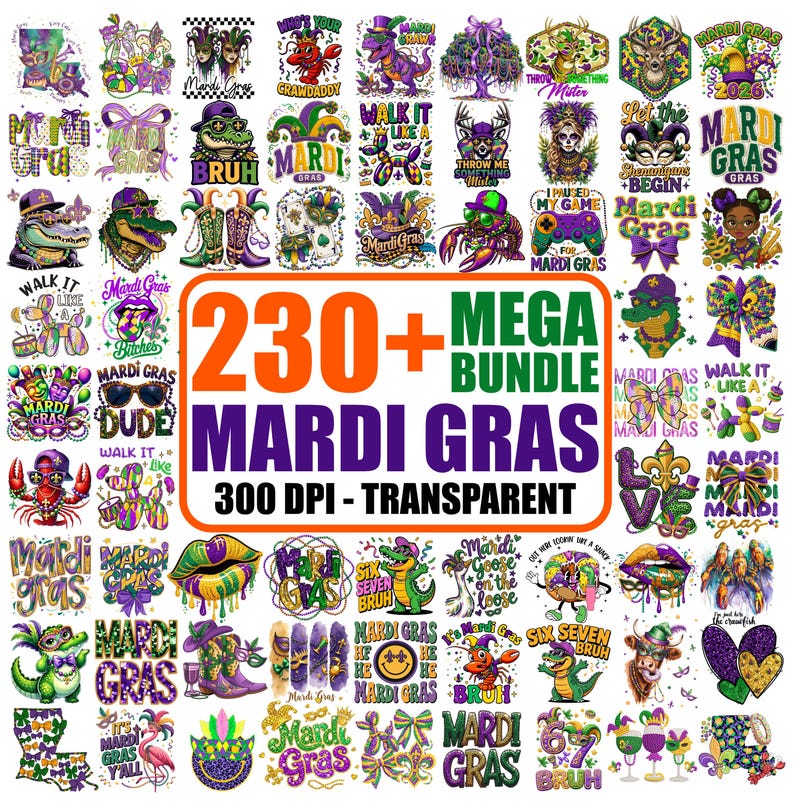 May include: A collection of Mardi Gras themed digital designs. The designs feature various graphics, including alligators, lips, bows, and text. The text includes phrases like "Mardi Gras," "Bruh," and "Walk it Like a Dude." The designs are in purple, green, and gold.