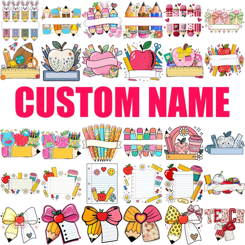 May include: A collection of colorful school-themed graphics, including apples, pencils, notebooks, and bows. The phrase "CUSTOM NAME" is displayed in large, pink letters. The designs are suitable for teachers or students.
