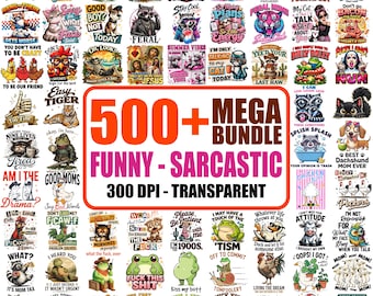 May include: A digital collection of over 500 funny and sarcastic graphic designs featuring various animals, including frogs, cats, raccoons, and chickens, with humorous text captions. The central text reads 500+ MEGA BUNDLE FUNNY - SARCASTIC 300 DPI - TRANSPARENT.