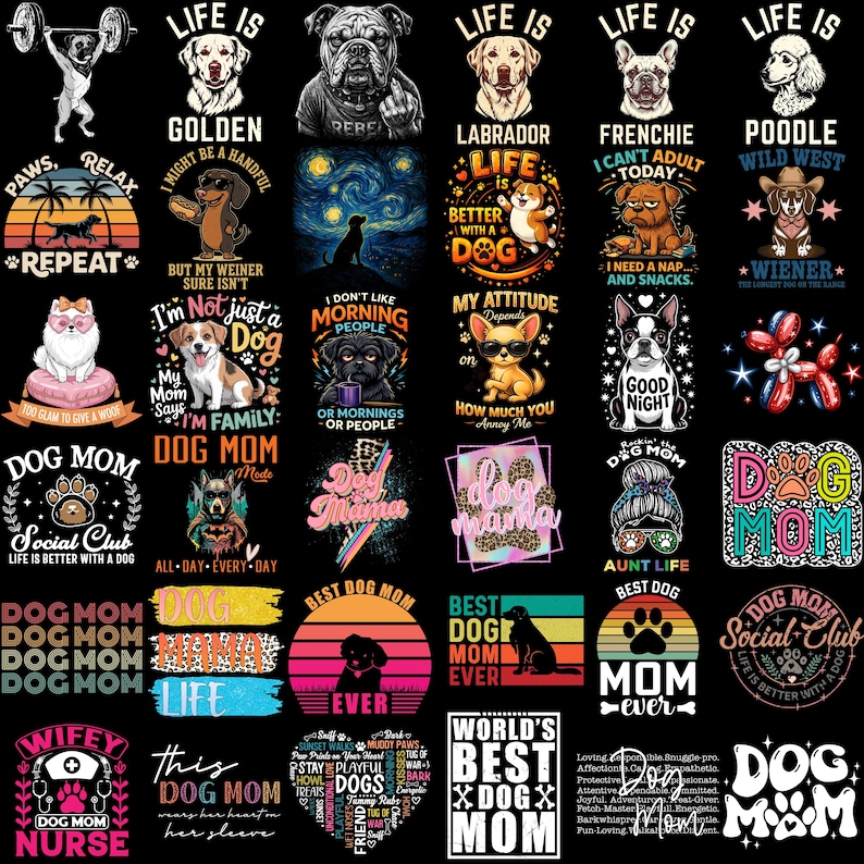 May include: Collection of dog-themed graphic designs on various products. Designs include dog breeds, phrases like "Dog Mom," and humorous sayings. The images feature vibrant colors, sunsets, paw prints, and text overlays, suitable for apparel and accessories.