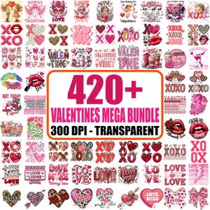 May include: A collection of Valentine's Day themed graphics, including hearts, lips, and phrases like "Love," "XOXO," and "Valentine." The image features a variety of designs in pink, red, and black, with the text "420+ Valentines Mega Bundle" and "300 DPI - Transparent."
