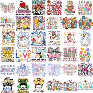 May include: A collection of colorful teacher-themed designs. The images include text such as "Teacher," "Teach Love Inspire," and "Silly Teacher Goose." Various graphics like pencils, bows, and apples are incorporated into the designs.